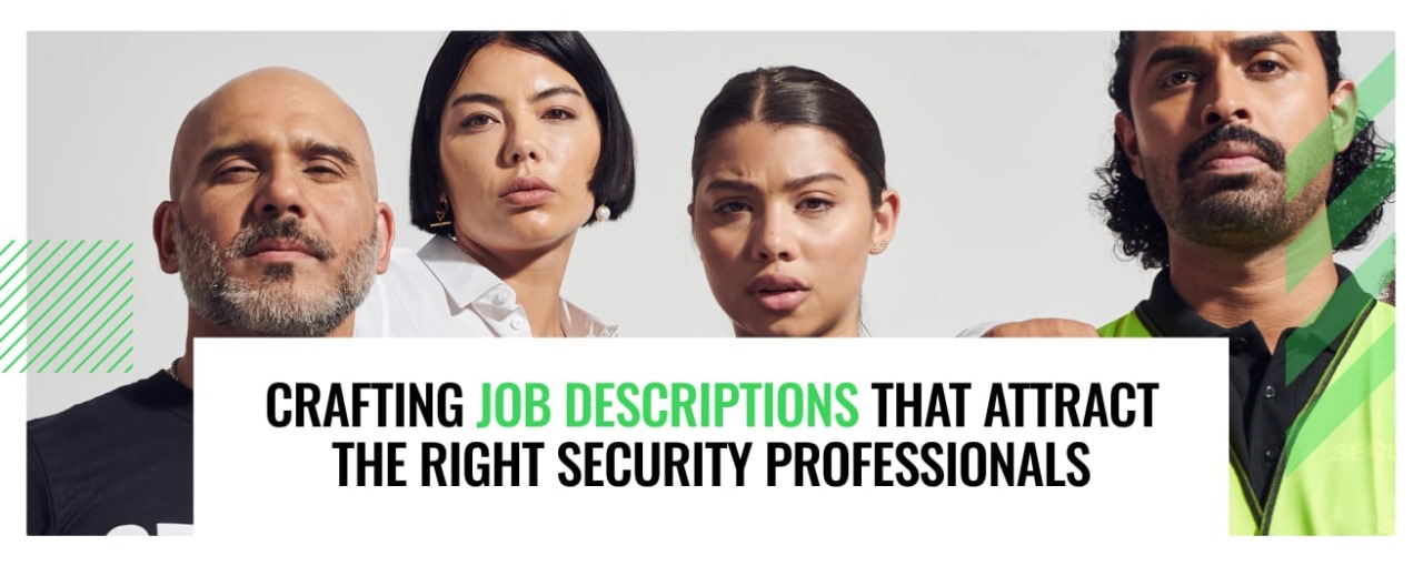 Crafting Job Descriptions That Attract The Right Security Professionals